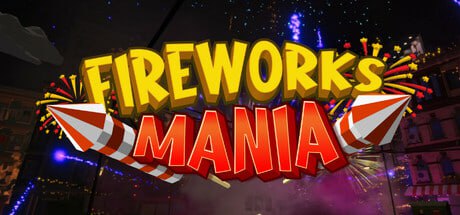 资源《烟花模拟器/Fireworks Mania – An Explosive Simulator Build.16871925|模拟经营|容量1.1GB|免安装绿色中文版》的海报